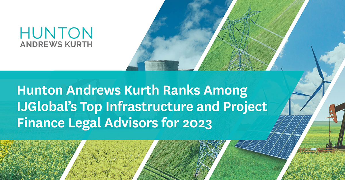 Hunton Andrews Kurth Ranks Among IJGlobal’s Top Infrastructure and Project Finance Legal Advisors for 2023