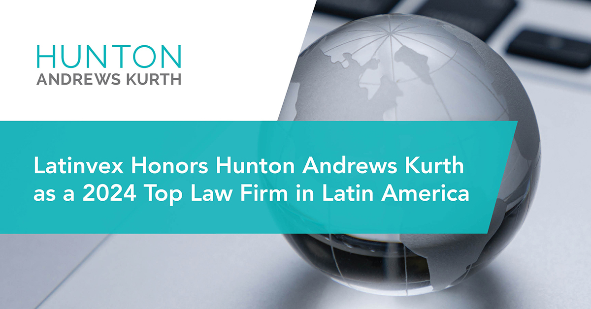 Latinvex honors Hunton Andrews Kurth as Latin America's Best Law Firm in 2024