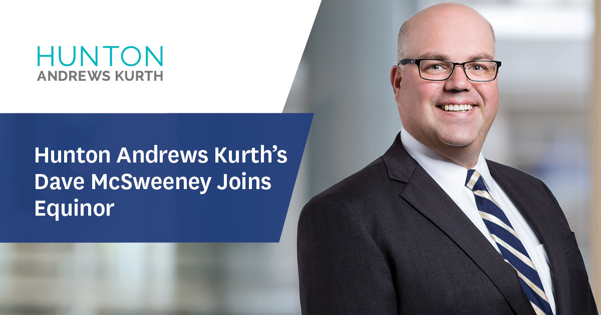 Hunton Andrews Kurth’s David McSweeney Joins Equinor