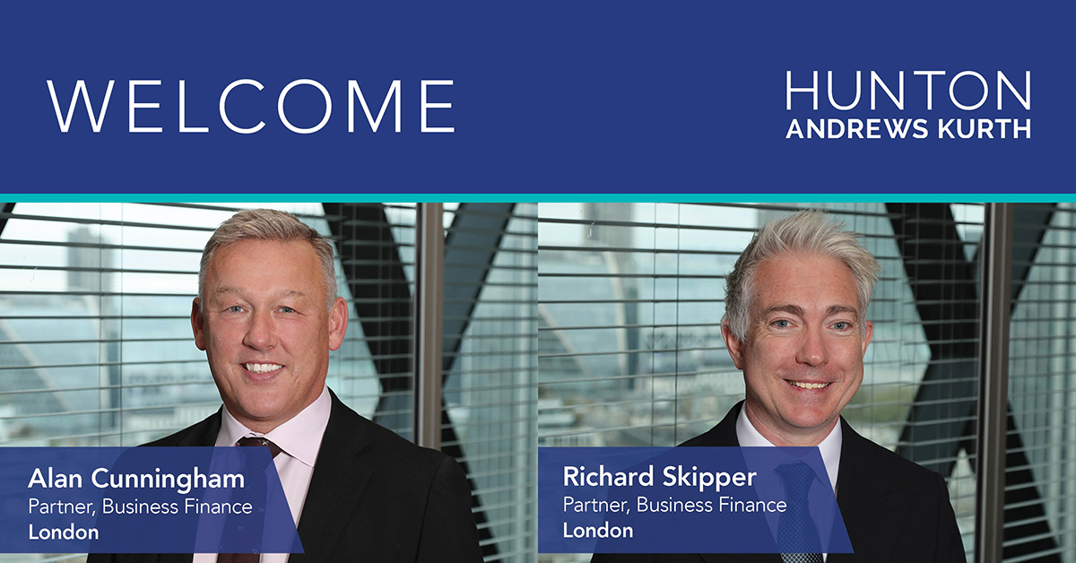 Finance Partners Alan Cunningham And Richard Skipper Join Hunton ...