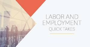 5 Recent Developments in California Employment Law